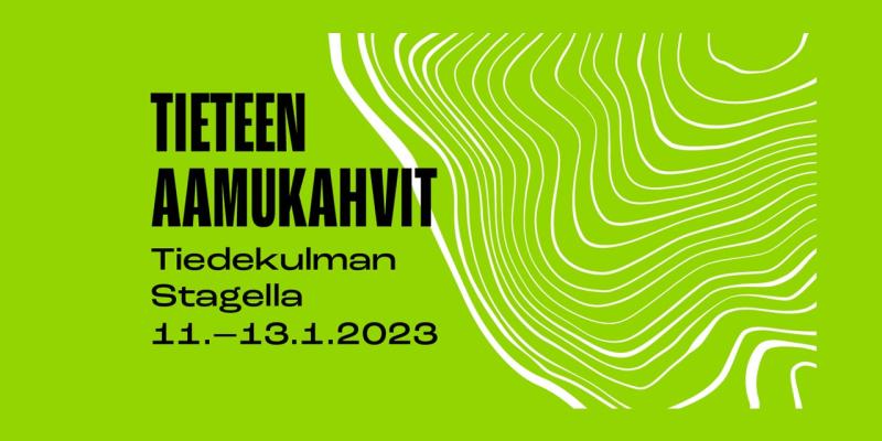 uvituskuva, jossa teksti Tieteen aamukahvit Tiedekulman Stagella 11.1.-13.1.2023.