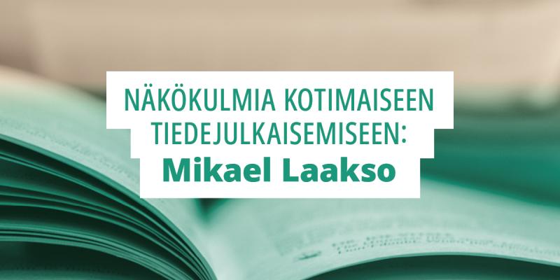 Kirja, jonka päällä lukee teksti: Näkökulmia kotimaiseen  tiedejulkaisemiseen, Mikael Laakso.