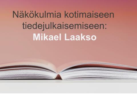 Kirja, jonka päällä lukee teksti: Näkökulmia kotimaiseen  tiedejulkaisemiseen, Mikael Laakso.