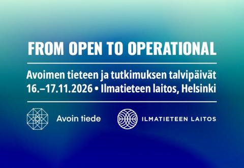 Tapahtumakuva, jossa sinivihreällä taustalla tapahtuman otsikko From Open to Operational ja tiedot Avoimen tieteen ja tutkimuksen talvipäivät 16-17.11.2026 Ilmatieteen laitos, Helsinki.