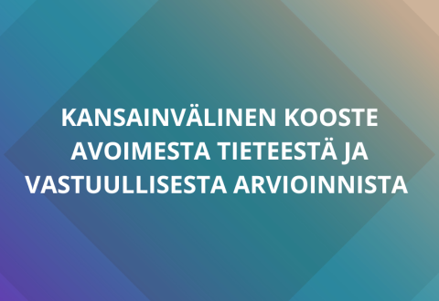 Teksti: kansainvälinen kooste avoimesta tieteestä ja vastuullisesta arvioinnista.